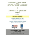 Selling 1,000,000+ Per Year in HVAC Home Comfort & Indoor Air Quality (IAQ): Or anything else you want to sell. The principles do not change only the