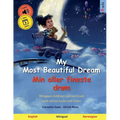 My Most Beautiful Dream - Min aller fineste drøm (English - Norwegian): Bilingual children's picture book with online audio and video
