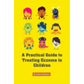A Practical Guide to Treating Eczema in Children