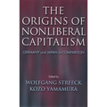 The Origins of Nonliberal Capitalism: Germany and Japan in Comparison