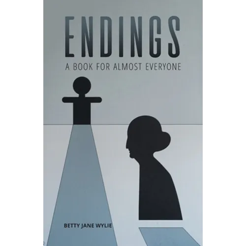 Endings: A Book For Almost Everyone