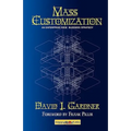 Mass Customization: How Build to Order, Assemble to Order, Configure to Order, Make to Order, and Engineer to Order Manufacturers Increase