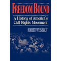 Freedom Bound: A History of America's Civil Rights Movement