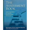 The Assessment Book: Applied Strategic Thinking and Performance Improvement Through Self-Assessments