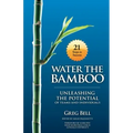 Water The Bamboo: Unleashing The Potential Of Teams And Individuals