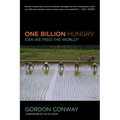 One Billion Hungry: Can We Feed the World?