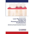 Laser Photodynamic Therapy and Photobiomodulation in Prosthodontics