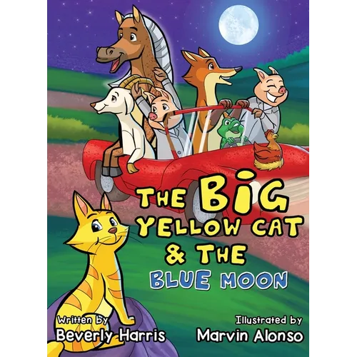 The Big Yellow Cat and the Blue Moon: A Funny Bedtime Rhyme book for toddlers!