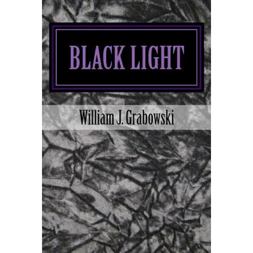 Black Light: Perspectives on Mysterious Phenomena