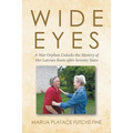 Wide Eyes: A War Orphan Unlocks the Mystery of Her Latvian Roots after Seventy Years
