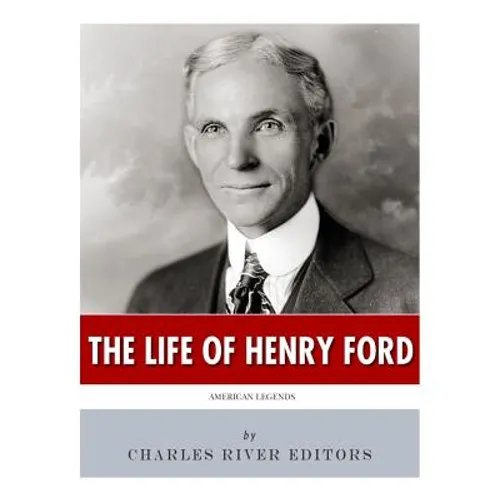 American Legends: The Life of Henry Ford