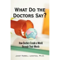 What Do the Doctors Say?: How Doctors Create a World through Their Words