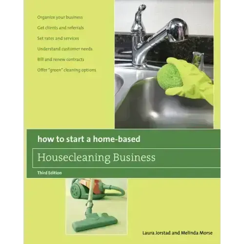 How to Start a Home-Based Housecleaning Business: * Organize Your Business * Get Clients and Referrals * Set Rates and Services * Understand Customer