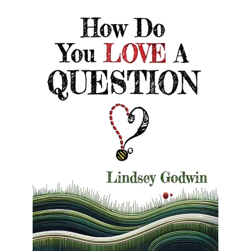 How Do You Love A Question?