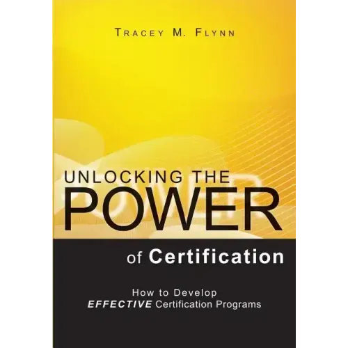 Unlocking the Power of Certification: How to Develop Effective Certification Programs