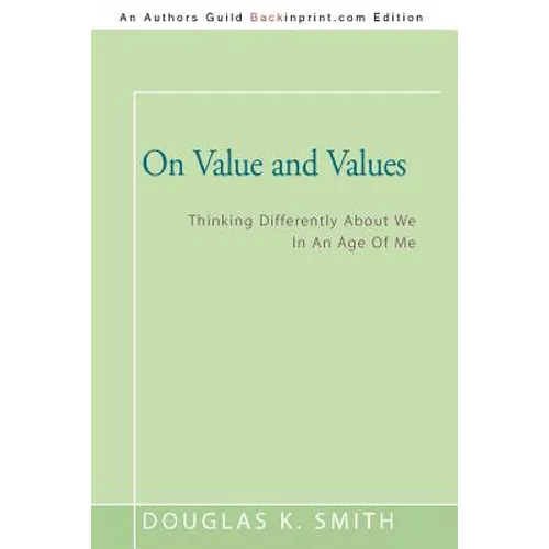 On Value and Values: Thinking Differently About We In An Age Of Me