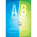 A / B Testing: The Most Powerful Way to Turn Clicks Into Customers