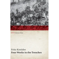 Four Weeks in the Trenches: The War Story of a Violinist (Wwi Centenary Series)