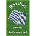 Short Shorts, Childhood Stories for Grown-up Kids
