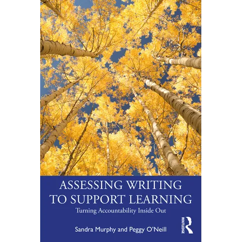 Assessing Writing to Support Learning: Turning Accountability Inside Out