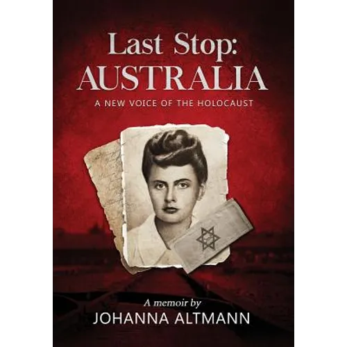 Last Stop Australia: A New Voice of the Holocaust