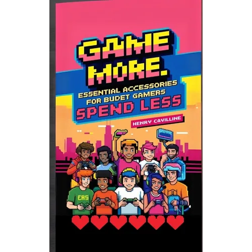 Game More, Spend Less: Essential Accessories for Budget Gamers
