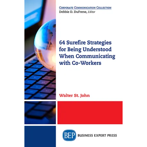 64 Surefire Strategies for Being Understood When Communicating with Co-Workers