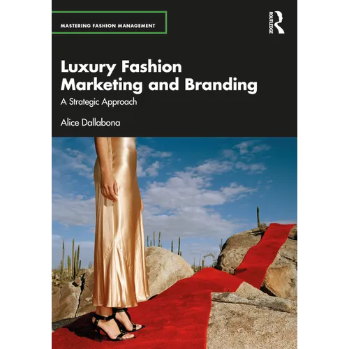 Luxury Fashion Marketing and Branding: A Strategic Approach