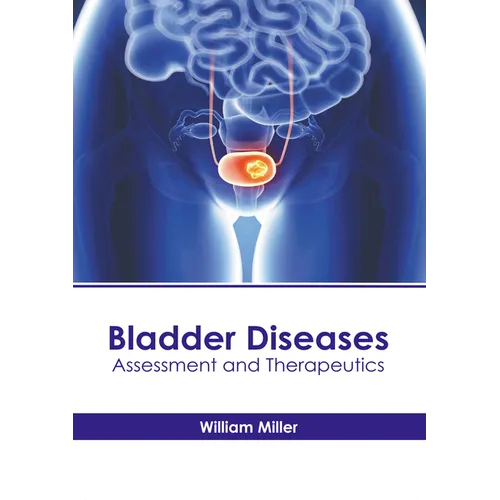 Bladder Diseases: Assessment and Therapeutics