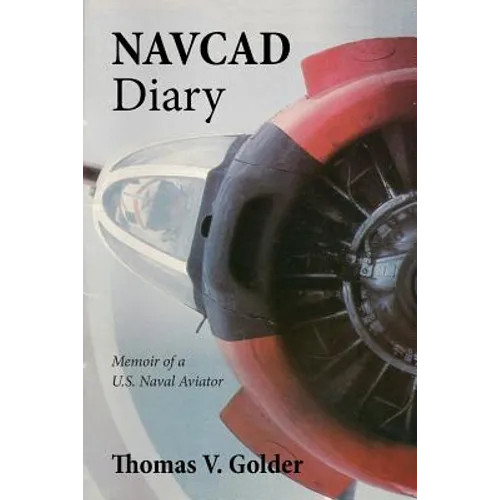 Navcad Diary: Memoir of A U.S. Naval Aviator