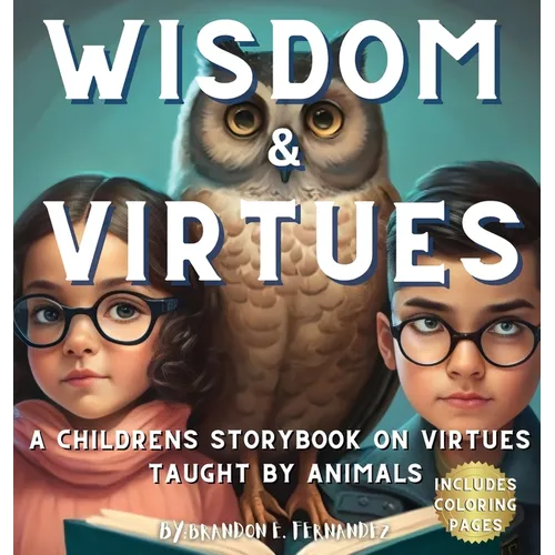 Wisdom & Virtues: A storybook on virtues taught by animals