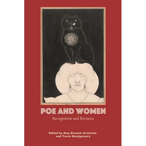 Poe and Women: Recognition and Revision