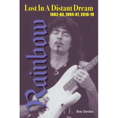 Lost In A Distant Dream: Rainbow 1982-84, 1994-97, 2016-19