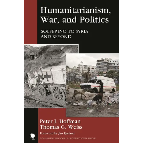 Humanitarianism, War, and Politics: Solferino to Syria and Beyond