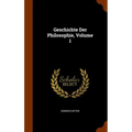 Geschichte Der Philosophie, Volume 1
