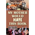 My Mother Would Hate This Book