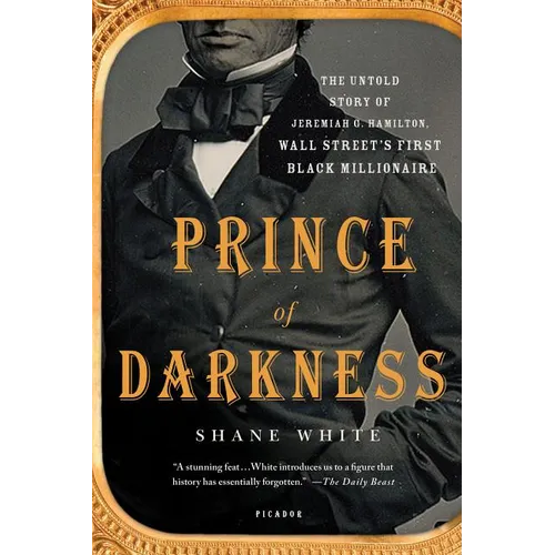 Prince of Darkness: The Untold Story of Jeremiah G. Hamilton, Wall Street's First Black Millionaire