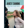 Ahed Tamimi: A Girl who Fought Back