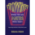 Would you like maths with that?: Improving numeracy in the primary years