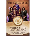 Weird is the New Normal: The Unlikely Path of Leadership
