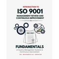 Introduction to ISO 9001 Management Review and Continuous Improvement: Fundamentals of Quality Management Systems & Continuous Improvement
