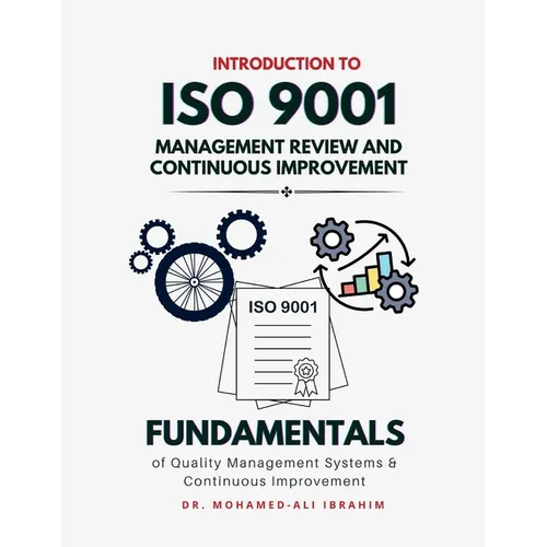 Introduction to ISO 9001 Management Review and Continuous Improvement: Fundamentals of Quality Management Systems & Continuous Improvement