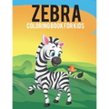 Zebra Coloring Book For Kids: Awesome Zebra Kids Coloring Book with Stress Relieving Zebra Designs for Kids Relaxation Fun.