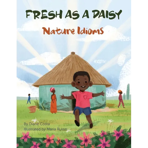 Fresh as a Daisy: Nature Idioms (A Multicultural Book)