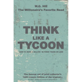 Think Like A Tycoon: How to Make a Million in Three Years or Less