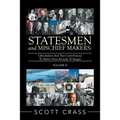 Statesmen and Mischief Makers: Volume Iii: Officeholders and Their Contributions to History from Kennedy to Reagan