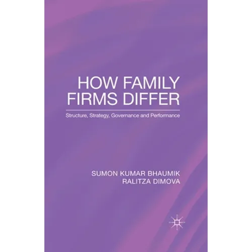 How Family Firms Differ: Structure, Strategy, Governance and Performance