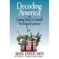 Decoding America & Coming Home to Yourself: The Immigrant Experience