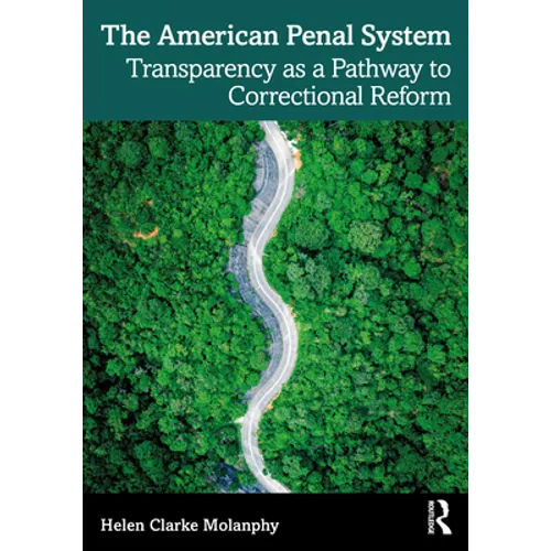 The American Penal System: Transparency as a Pathway to Correctional Reform