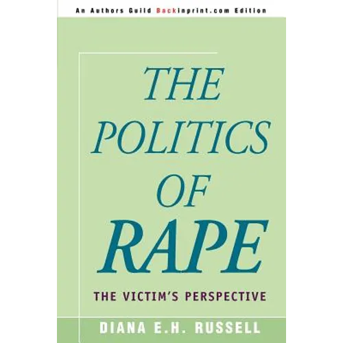 The Politics of Rape: The Victim's Perspective